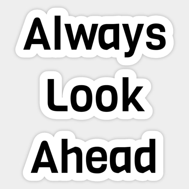 Always Look Ahead Sticker by Jitesh Kundra